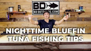 Nighttime Bluefin Tuna Fishing Tips
