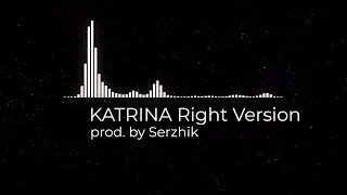 KATRINA Гачи Ремикс(Right Version) prod by Serzhik