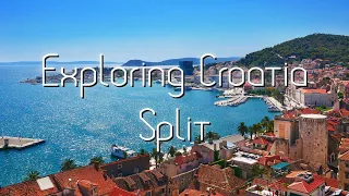 Exploring Croatia: Split