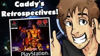 [OLD] Tekken (Part 1) - Caddy's Retrospectives!