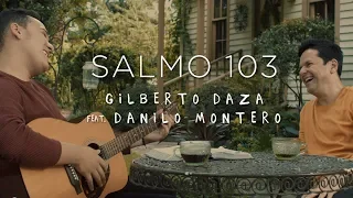 Gilberto Daza Ft. Danilo Montero - Salmo 103 - 4K