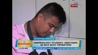 BT: Criminology student, arestado sa buy-bust operation