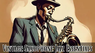 Vintage Saxophone Jazz Essentials [Instrumental Jazz, Best of Jazz]