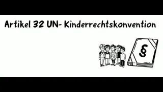 Schutz vor Kinderarbeit / Artikel 32 der UN-Kinderrechtskonvention