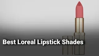 Best Loreal Lipstick Shades in India: Complete List with Features, Price Range & Details - 2019