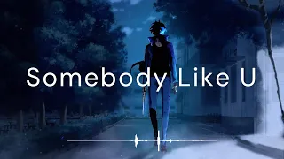 NIGHTCORE - Somebody Like U - Alan Walker and Au/Ra (Lyrics)