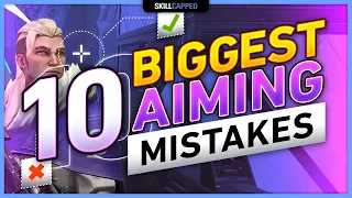 10 BIGGEST AIMING MISTAKES YOU'RE Making in Valorant