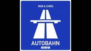 Rob & Chris - Autobahn  (Finger & Kadel Radio Edit)