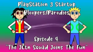 PS3 Startup Bloopers/Parodies 4: The JCtn Squad Joins The Fun