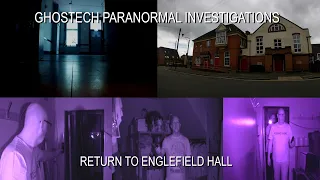 Ghostech Paranormal Investigations - Episode 118 - Return To Englefield Hall