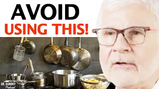 WORST Cookware Lurking In Your Kitchen to Toss Right NOW | Dr. Steven Gundry