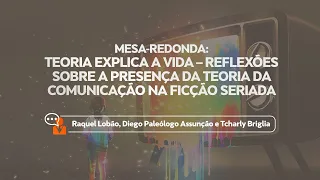 Teoria Explica a Vida: Reflexões sobre a presença da teoria da comunicação na ficção seriada