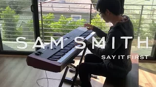 Sam Smith - Say It First - Tony Ann Piano Cover