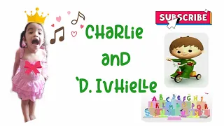 Sing Alphabet with Charlie and 'D Ivhielle 😅