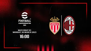 @play_efootball Championship Pro 2023 | Monaco v AC Milan | Matchday 3