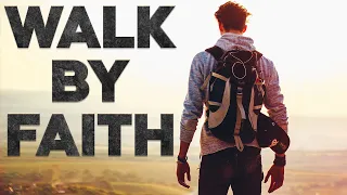 Walk by Faith and not your emotions! One of the best powerful motivational videos