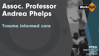 Trauma Informed Care - Associate Professor Andrea Phelps, Phoenix Australia