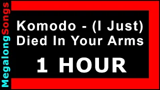 Komodo - Died In Your Arms 🔴 [1 HOUR] ✔️