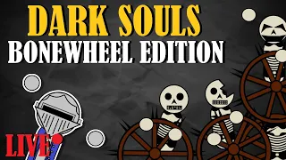 Dark Souls : Bonewheels Only (LIVE)