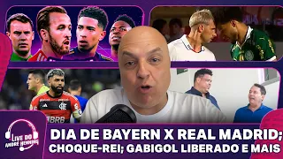 BAYERN X REAL NA CHAMPIONS; CHOQUE-REI; GABIGOL LIBERADO; RELATÓRIO DO TEXTOR E MAIS | LIVE DO ANDRÉ