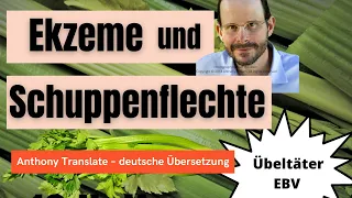 Ekzeme und Schuppenflechte – die Ursache kennen! Anthony William – deutsche Übersetzung