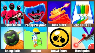 Poppy Playtime,Squid Game,Brawl Stars,Going Balls,Tank Stars,Pencil Run 3D,Moshquito,Oilman