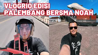 VLOGRIO EDISI PALEMBANG BERSAMA NOAH