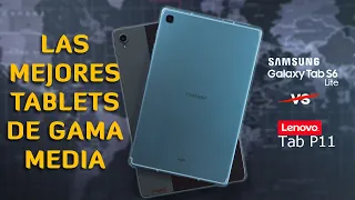Las ¿MEJORES? tablets de gama media - Samsung S6 Lite y Lenovo P11