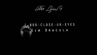 Kim Dracula - 1-800-CLOSE-UR-EYES (Legendado || Tradução)
