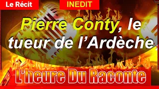 Hondelatte Raconte: Pierre Conty, le tueur de l’Ardèche, Hondelatte Raconte, Christophe Hondelatte