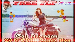 [ Free Flp ] Sau Aasmaan 2019 Special EDM Remix  Non Stop Dance Mix | WapKing Music | DJ Anis
