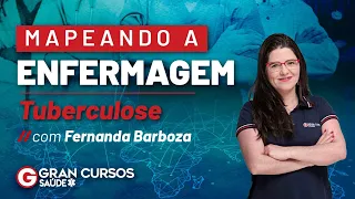 Mapeando a Enfermagem - Tuberculose com Fernanda Barboza