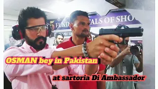 osman bey in Pakistan at sartoria Di Ambassador