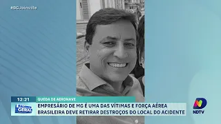 Empresário de MG é uma das vítimas e Força Aérea Brasileira deve retirar destroços