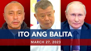 UNTV: Ito Ang Balita | March 27, 2023