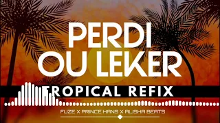 Tey x Cindia Amerally - Perdi Ou leker (Tropical Refix by Fuze and Prince Hans)