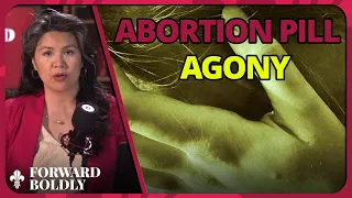 The Truth About the Abortion Pill — Forward Boldly