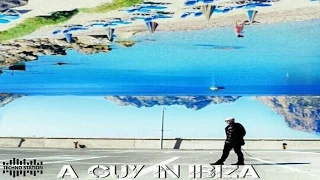 Guy Mantzur - A Guy In Ibiza
