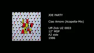 JOE PARTY - Ciao Amore (Acapella-Mix) - 1986