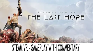 Serious Sam VR: The Last Hope (Steam VR) - Valve Index, HTC Vive, Oculus Rift & Windows MR  Gameplay
