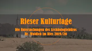 23. Rieser Kulturtage - Die Untersuchungen des Archäologiebüros Dr. Woidich im Ries 2019/20