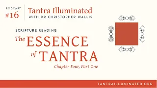 Ep 16  ~ The Essence of Tantra: Chapter Four, Part One