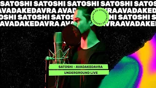 Satoshi - AVADAKEDAVRA | UNDERGROUND.MD LIVE