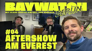 Aftershow am Everest | Folge #04 | Baywatch Berlin – Der Podcast