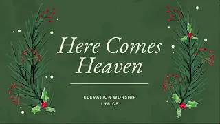 Here Comes Heaven (Elevation Worship) with Lyrics