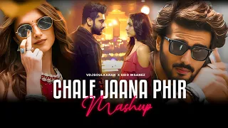 Chale Jaana Phir Mashup : Arijit Singh X Harnoor | Sidd Insanez  & Vdjsoulkaran