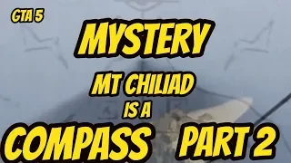 GTA 5 MYSTERY : MT CHILIAD IS A COMPASS .. PART TWO