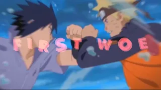 - Naruto vs Sasuke | First Woe | [EDIT/AMV]!! {30 Sub Special}