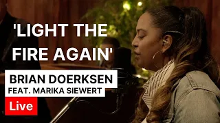 Light The Fire Again | Brian Doerksen feat. Marika Siewert | Live Performance