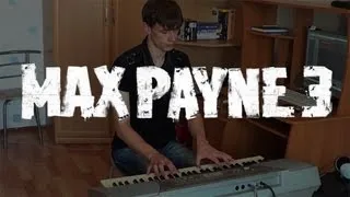 Max Payne 3 - Original Soundtrack [Main Menu Opening] (Piano Cover)
